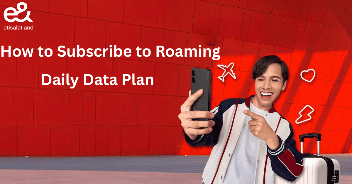 Etisalat Daily Data Package 2026 | Price & Activation How to Subscribe to Roaming Daily Data Plan