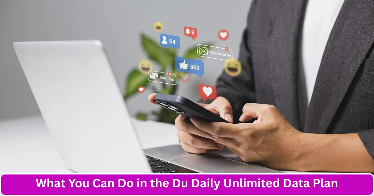 What You Can Do in the Du Daily Unlimited Data Plan