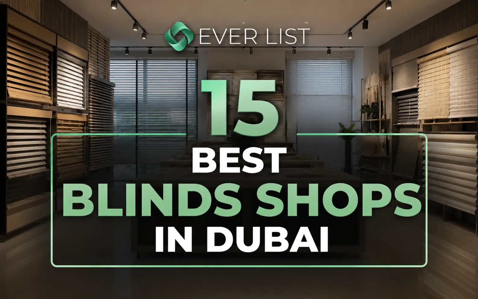 15 Best Blinds Shops in Dubai - Ever List