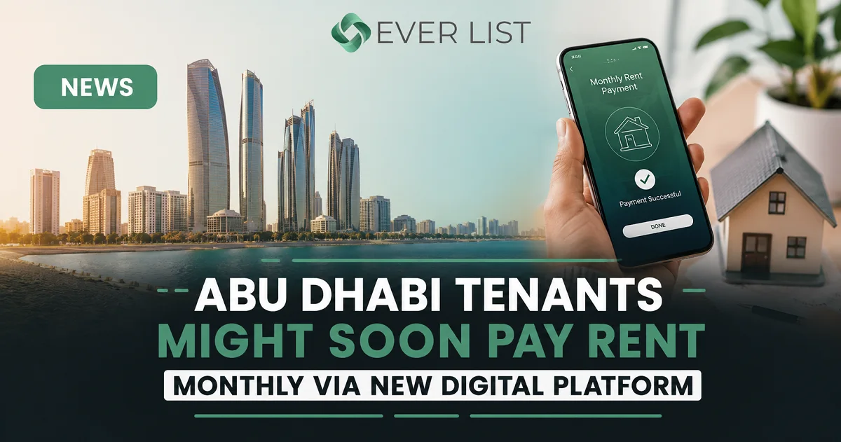 Abu Dhabi Tenants Might Soon Pay Rent Monthly Via New Digital Platform - Ever List