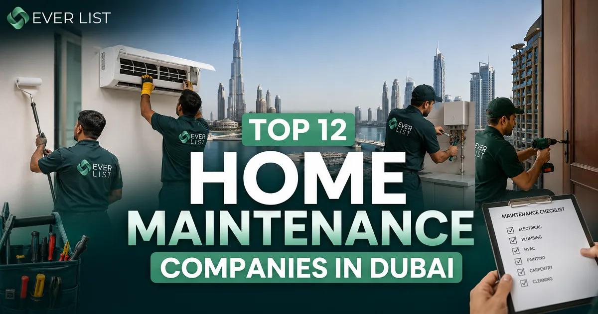 Top 12 Home Maintenance Companies in Dubai | High-Rated & Affordable Options in 2026 Top Home Maintenance Companies in Dubai - Ever List