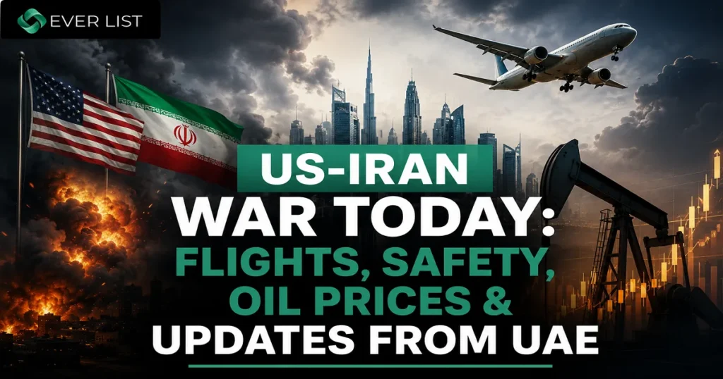 US-Iran War Today Flights, Safety, Oil Prices & Updates From UAE - Ever List