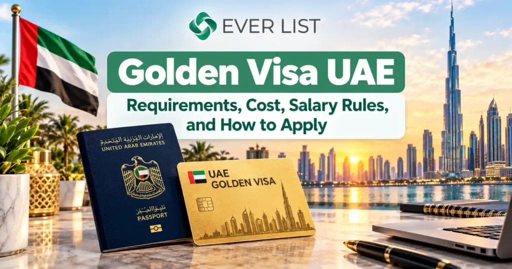 Golden Visa UAE: Requirements, Cost, Salary Rules, and How to Apply (Complete Guide) Golden Visa UAE Requirements, Cost, Salary Rules, and How to Apply